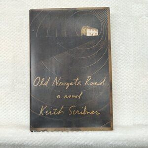 Old Newgate Road By Keith Scribner First Edtion Novel Fiction Book